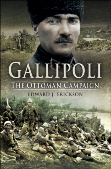 Gallipoli : The Ottoman Campaign