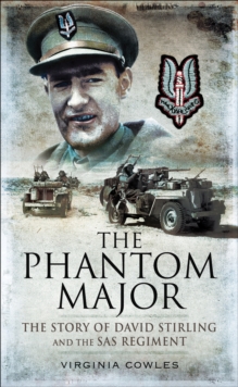 The Phantom Major : The Story of David Stirling and the SAS Regiment