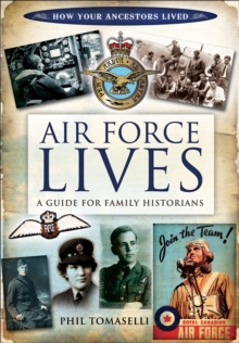 Air Force Lives : A Guide for Family Historians