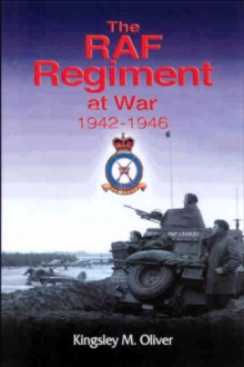 The RAF Regiment at War, 1942-1946