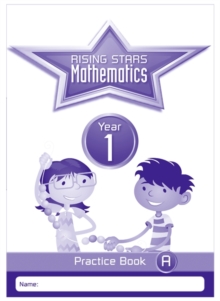Rising Stars Mathematics Year 1 Practice Book Pack (Single Copies of Books A, B and C), Multiple copy pack Book Rising Stars Mathematics Year 1 Practice Book Pack (Single Copies of Books A, B and C), Multiple copy pack Book