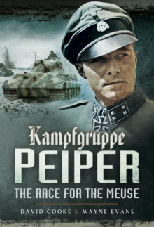 Kampfgruppe Peiper : The Race for the Meuse