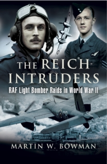 The Reich Intruders : RAF Light Bomber Raids in World War II