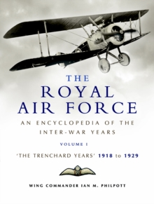 The Royal Air Force: The Trenchard Years, 1918-1929