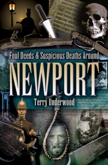 Foul Deeds & Suspicious Deaths Around Newport