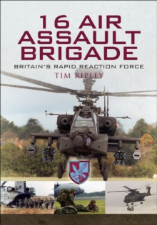 16 Air Assault Brigade : Britain's Rapid Reaction Force