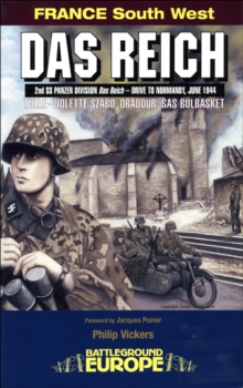 Das Reich : 2nd SS Panzer Division Das Reich - Drive to Normandy, June 1944