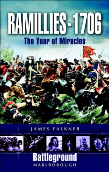 Ramillies 1706 : The Year of Miracles