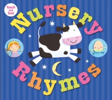 Nursery Rhymes : My Touch & Feel Library, Board book Book Nursery Rhymes : My Touch & Feel Library, Board book Book