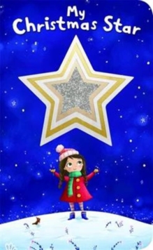 My Christmas Star : Shiny Shapes, Board book Book My Christmas Star : Shiny Shapes, Board book Book