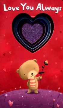 Love You Always : Shiny Shapes, Board book Book Love You Always : Shiny Shapes, Board book Book
