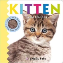 Kitten and Friends : Priddy Touch & Feel, Board book Book Kitten and Friends : Priddy Touch & Feel, Board book Book