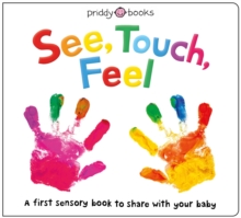 See, Touch, Feel : A First Sensory Book