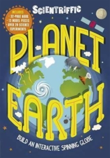 Scientriffic: Planet Earth : Build An Interactive Spinning Globe!, Hardback Book Scientriffic: Planet Earth : Build An Interactive Spinning Globe!, Hardback Book