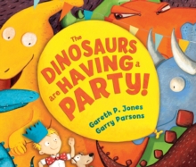 The Dinosaurs are Having a Party!, Hardback Book The Dinosaurs are Having a Party!, Hardback Book