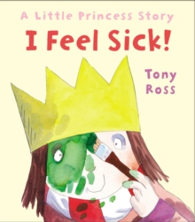 I Feel Sick!, Hardback Book I Feel Sick!, Hardback Book