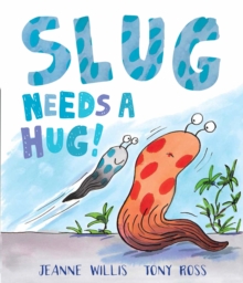 Slug Needs a Hug, Hardback Book Slug Needs a Hug, Hardback Book
