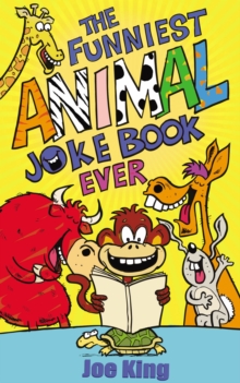 The Funniest Animal Joke Book Ever, Paperback / softback Book The Funniest Animal Joke Book Ever, Paperback / softback Book
