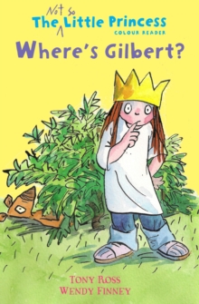 Where's Gilbert? (The Not So Little Princess), Paperback Book Where's Gilbert? (The Not So Little Princess), Paperback Book
