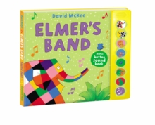 Elmer's Band : A Press-Button Sound Book, Hardback Book Elmer's Band : A Press-Button Sound Book, Hardback Book