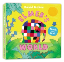 Elmer's Touch and Feel World, Board book Book Elmer's Touch and Feel World, Board book Book