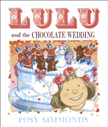 Lulu and the Chocolate Wedding, Paperback / softback Book Lulu and the Chocolate Wedding, Paperback / softback Book