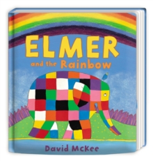 Elmer And The Rainbow : Board Book