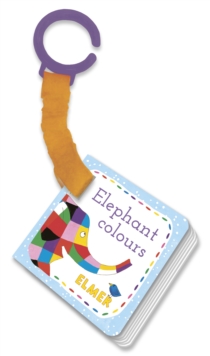 Elmer: Elephant Colours : Buggy Book, Board book Book Elmer: Elephant Colours : Buggy Book, Board book Book