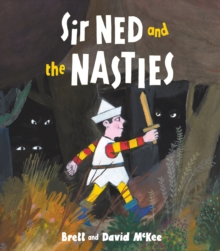 Sir Ned and the Nasties, Paperback / softback Book Sir Ned and the Nasties, Paperback / softback Book