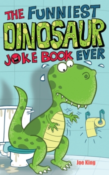 The Funniest Dinosaur Joke Book Ever