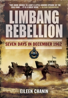 Limbang Rebellion : Seven Days in December 1962, Hardback Book Limbang Rebellion : Seven Days in December 1962, Hardback Book