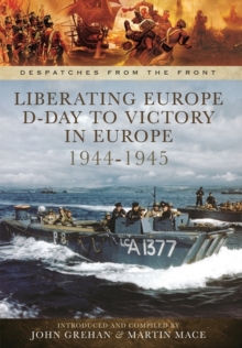 Liberating Europe: D-Day to Victory in Europe 1944-1945, Hardback Book Liberating Europe: D-Day to Victory in Europe 1944-1945, Hardback Book