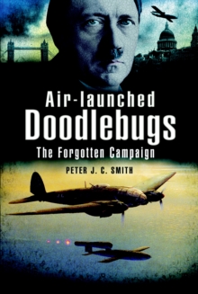 Air-Launched Doodlebugs : The Forgotten Campaign