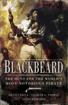 Blackbeard : The Hunt for the World's Most Notorious Pirate