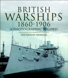 British Warships, 1860-1906 : A Photographic Record