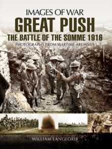 Great Push : The Battle of the Somme, 1916