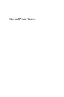 Cities and Private Planning : Property Rights, Entrepreneurship and Transaction Costs