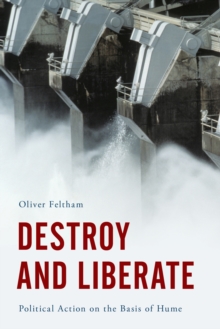 Destroy and Liberate : Political Action on the Basis of Hume