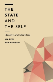 The State and the Self : Identity and Identities, Hardback Book The State and the Self : Identity and Identities, Hardback Book