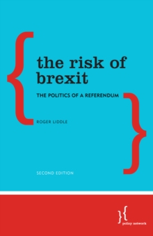 The Risk of Brexit : The Politics of a Referendum, Paperback / softback Book The Risk of Brexit : The Politics of a Referendum, Paperback / softback Book