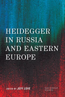 Heidegger in Russia and Eastern Europe, Hardback Book Heidegger in Russia and Eastern Europe, Hardback Book