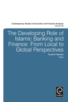 The Developing Role of Islamic Banking and Finance : From Local to Global Perspectives, Hardback Book The Developing Role of Islamic Banking and Finance : From Local to Global Perspectives, Hardback Book
