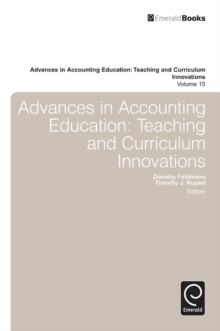 Advances in Accounting Education : Teaching and Curriculum Innovations