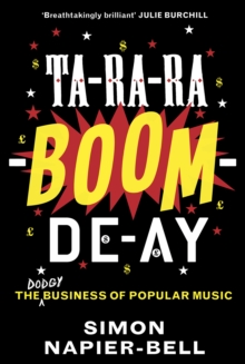 Ta-ra-ra-boom-de-ay : The Dodgy Business of Popular Music, Hardback Book Ta-ra-ra-boom-de-ay : The Dodgy Business of Popular Music, Hardback Book