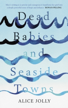 Dead Babies and Seaside Towns, Hardback Book Dead Babies and Seaside Towns, Hardback Book