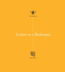 Letters to a Beekeeper, Hardback Book Letters to a Beekeeper, Hardback Book