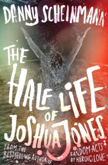 The Half Life of Joshua Jones, Hardback Book The Half Life of Joshua Jones, Hardback Book