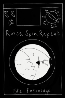 Rinse, Spin, Repeat : A Graphic Memoir of Loss and Survival, Hardback Book Rinse, Spin, Repeat : A Graphic Memoir of Loss and Survival, Hardback Book