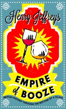 Empire of Booze, Hardback Book Empire of Booze, Hardback Book
