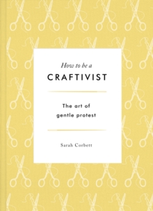 How to be a Craftivist